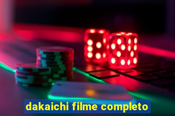 dakaichi filme completo